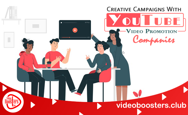 Creative Campaigns With YouTube Video Promotion Companies