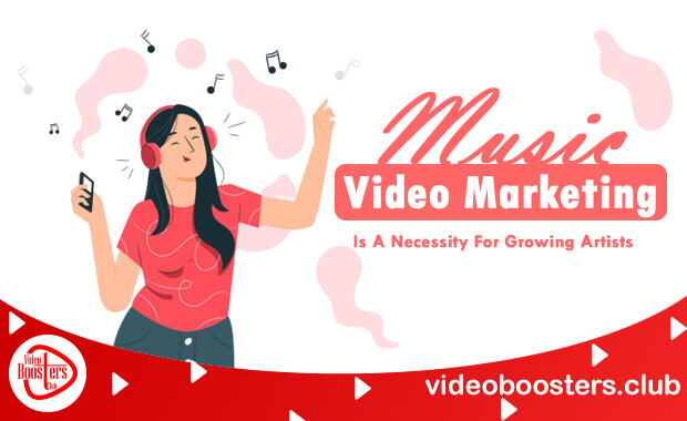 Music Video Marketing Is A Necessity For Growing Artists