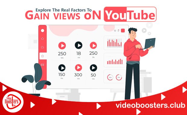 Explore The Real Factors To Gain Views On YouTube