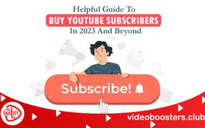 Helpful Guide To Buy YouTube Subscribers In 2023 And Beyond