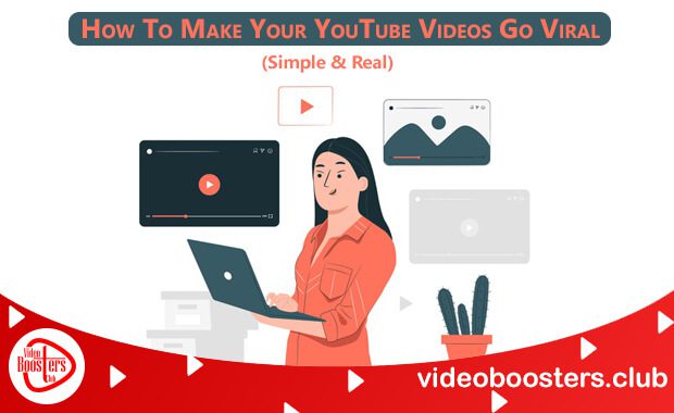 How To Make Your YouTube Videos Go Viral (Simple And Real)