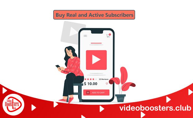 Buy YouTube Subscribers That Are Real And Active