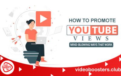 How To Promote YouTube Views : Mind-Blowing Ways That Work